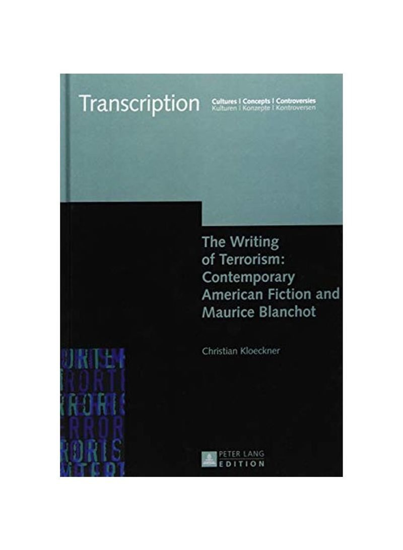 The Writing Of Terrorism: Contemporary American Fiction And Maurice Blanchot Hardcover