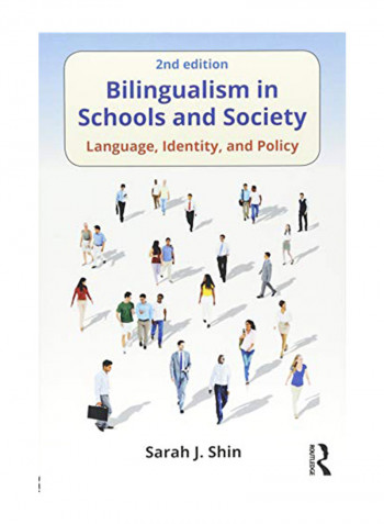 Bilingualism In Schools And Society : Language, Identity, And Policy, Second Edition Paperback