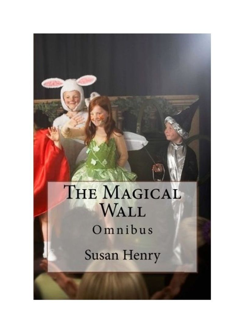 The Magical Wall: Omnibus Paperback English by Susan Henry
