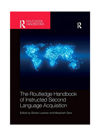 The Routledge Handbook Of Instructed Second Language Acquisition Paperback