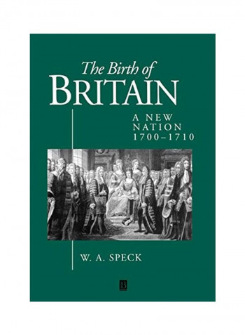 The Birth Of Britain: A New Nation 1700 - 1710 Hardcover