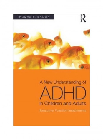 A New Understanding Of ADHD In Children And Adults: Executive Function Impairments Paperback