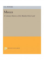 Mecca: A Literary History Of The Muslim Holy Land Hardcover