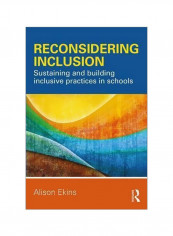 Reconsidering Inclusion : Sustaining And Building Inclusive Practices In Schools Paperback