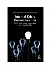 Internal Crisis Communication: Crisis Awareness, Leadership And Coworkership Hardcover