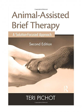 Animal-Assisted Brief Therapy: A Solution-Focused Approach Paperback