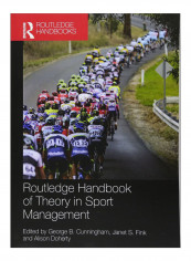 Routledge Handbook Of Theory In Sport Management Paperback 1st edition