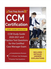 CCM Certification Study Guide 2020 and 2021: CCM Study Guide 2020-2021 and Practice Test Questions for the Certified Case Manager Exam Paperback English by Test Prep Books