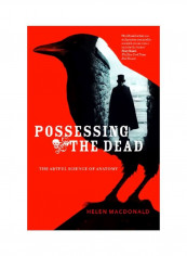 Possessing The Dead: The Artful Science Of Anatomy Paperback