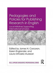 Pedagogies And Policies For Publishing Research In English : Local Initiatives Supporting International Scholars Paperback