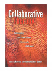 Collaborative Therapy: Relationships and Conversations That Make a Difference Paperback