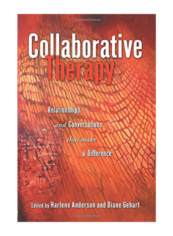 Collaborative Therapy: Relationships and Conversations That Make a Difference Paperback