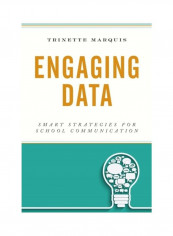 Engaging Data: Smart Strategies For School Communication Hardcover English by Trinette Marquis