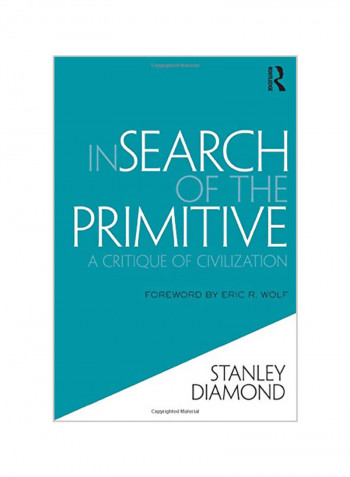 In Search Of The Primitive: A Critique Of Civilization Paperback