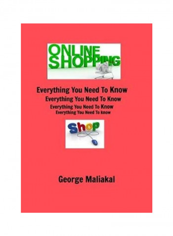 Online Shopping - Everything You Need To Know. Hardcover