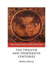 The Twelfth And Thirteenth Centuries: 1066-c.1280 Paperback
