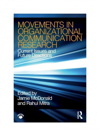 Movements In Organizational Communication Research: Current Issues And Future Directions Paperback English - 2019