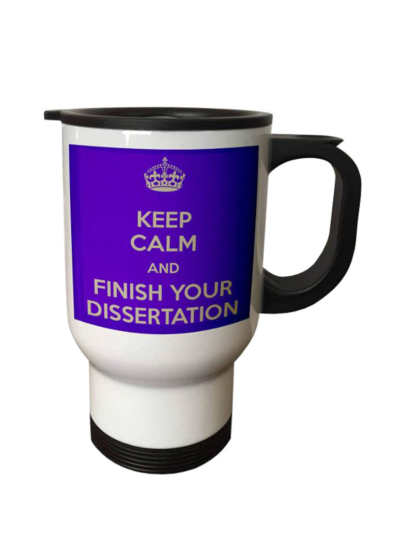 Keep Calm And Finish Your Dissertation Travel Mug Multicolour 14ounce
