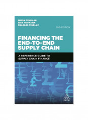Financing The End-To-End Supply Chain: A Reference Guide To Supply Chain Finance Paperback 2