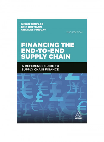Financing The End-To-End Supply Chain: A Reference Guide To Supply Chain Finance Paperback 2