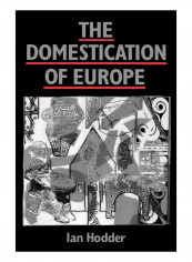 The Domestication Of Europe Paperback
