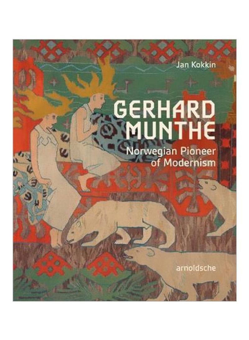Gerhard Munthe: Norwegian Pioneer Of Modernism Hardcover