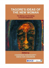 Tagore'S Ideas Of The New Woman: The Making And Unmaking Of Female Subjectivity (India) Hardcover