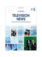Television News: The Heart And How-To Of Video Storytelling Paperback 4