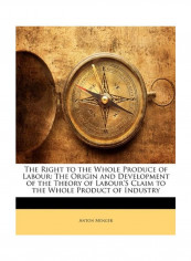 The Right To The Whole Produce Of Labour Paperback
