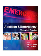 Accident & Emergency: Theory Into Practice Paperback 3rd Edition