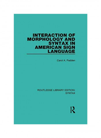 Interaction Of Morphology And Syntax In American Sign Language Paperback