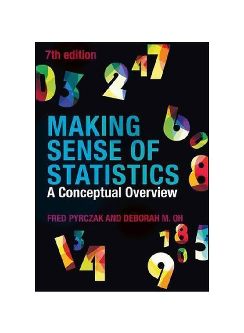 Making Sense Of Statistics : A Conceptual Overview Paperback 7