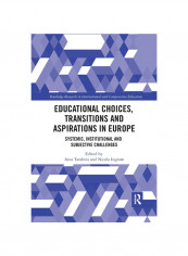 Educational Choices, Transitions And Aspirations In Europe: Systemic, Institutional And Subjective Challenges Paperback