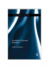 Routledge Research In Education: Aristotelian Character Education Paperback