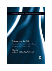 Science And The Self: Animals, Evolution, And Ethics: Essays In Honour Of Mary Midgley Paperback English by Ian James Kidd