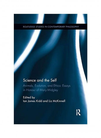 Science And The Self: Animals, Evolution, And Ethics: Essays In Honour Of Mary Midgley Paperback English by Ian James Kidd
