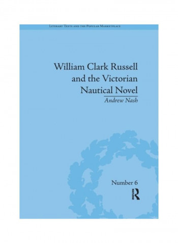 William Clark Russell And The Victorian Nautical Novel Paperback English by Andrew Nash - 2019