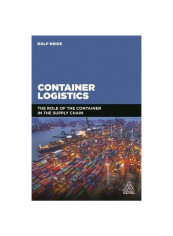 Container Logistics: The Role Of The Container In The Supply Chain Paperback