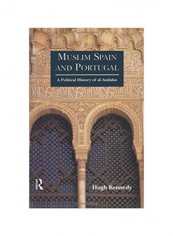 Muslim Spain And Portugal : A Political History Of Al-Andalus Paperback
