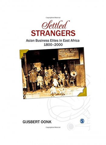 Settled Strangers: Asian Business Elites in East Africa 1800-2000 Hardcover