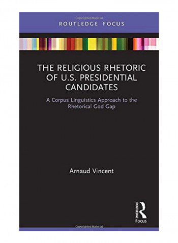The Religious Rhetoric of U.S. Presidential Candidates Hardcover