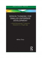 Design Thinking For Smaller Enterprise Development: A Societalbydesign Model For Adaptation To A Digital Age Hardcover English by Adina Tarry