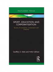 Sport, Education And Corporatisation Hardcover 1st Edition