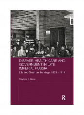 Disease, Health Care And Government In Late Imperial Russia Paperback