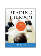 Reading The Room: Group Dynamics For Coaches And Leaders Hardcover