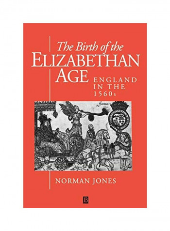 The Birth Of The Elizabethan Age: England In The 1560s Paperback