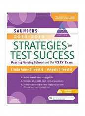Saunders 2018-2019 Strategies For Test Success: Passing Nursing School And The Nclex Exam Paperback