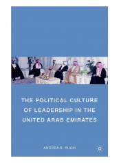 The Political Culture Of Leadership In The United Arab Emirates Paperback 2007 Edition