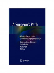 A Surgeon's Path: What To Expect After A General Surgery Residency Hardcover