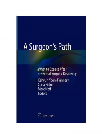A Surgeon's Path: What To Expect After A General Surgery Residency Hardcover